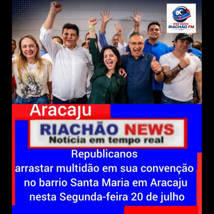 Republicanos arrastar multidão em sua convenção no barrio Santa Maria em Aracaju nesta Segunda-feira 20 de julho